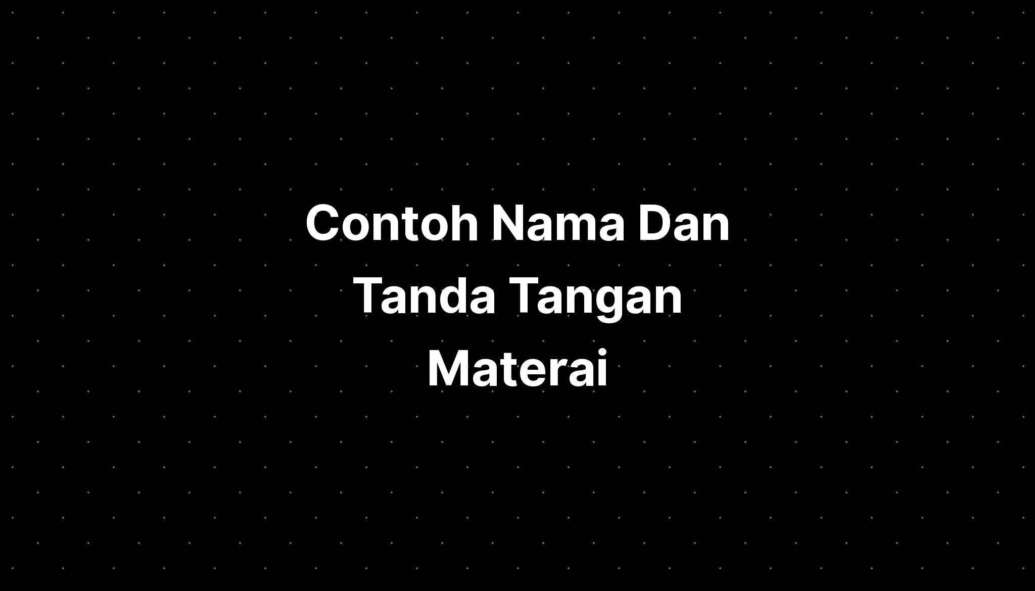 Contoh Nama Dan Tanda Tangan Materai IMAGESEE